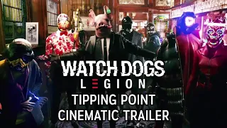 Watch Dogs  Legion - Tipping Point Cinematic Trailer - [4K]