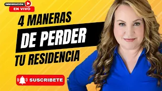 4 MANERAS DE PERDER TU RESIDENCIA PERMANENTE