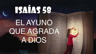 ISAIAS 58: EL AYUNO QUE AGRADA A DIOS.