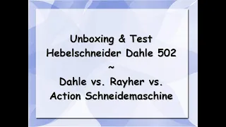 Unboxing & Test Hebelschneider Dahle 502 - Vergleich Papierschneider Dahle, Rayher und Action