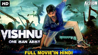 VISHNU ONE MAN ARMY - Superhit Blockbuster Hindi Dubbed Full Action Romantic Movie | South Movies