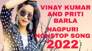 VINAY KUMAR AND PRITI BARLA NAGPURI  NON STOP SONG