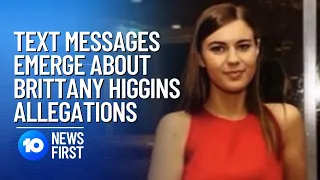 Text Messages Emerge About Brittany Higgins Allegations | 10 News First