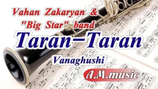Taran  taran ( Vanaghushi) -  Vahan Zakaryan & "Big Star" Band /Vanaxushi /