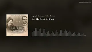 134 - The Greenbrier Ghost