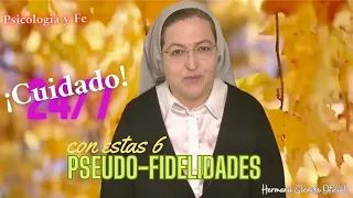 6 PSEUDO-FIDELIDADES - Psicología y Fe - Hermana Glenda Oficial