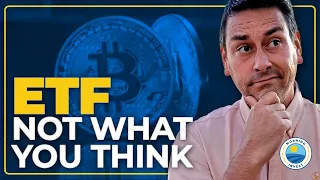 Why The Bitcoin ETF Is NOT What You Think