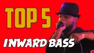 TOP 5 INWARD BASS