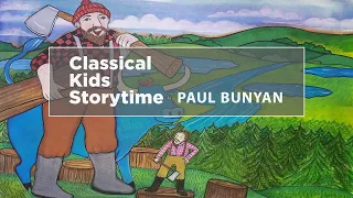 YourClassical Storytime: Paul Bunyan