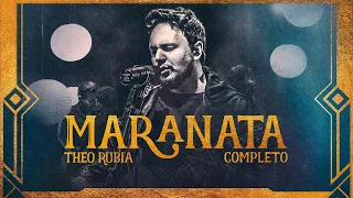 MARANATA | THEO RUBIA (DVD Completo) AO VIVO #PodeMorarAqui #Maranata