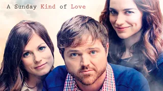 A Sunday Kind of Love (2016) | Full Romantic Comedy Movie | Dylan Taylor, Melanie Scrofano