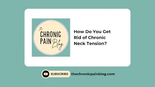 How Do you Get Rid of Chronic Neck Tension