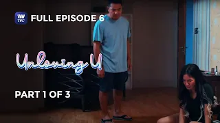 Unloving U | Episode 6 | Part 1 of 3 | IWantTFC Originals Playback