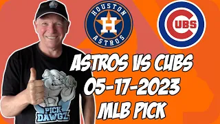 Houston Astros vs Chicago Cubs 5/17/23 MLB Free Pick | MLB Betting Tips