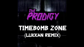The Prodigy   Timebomb Zone Lukkan Remix