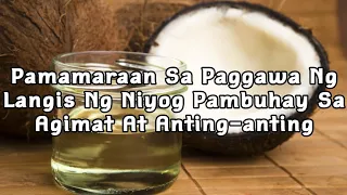 Pamamaraan Sa Paggawa Ng Langis Ng Niyog Pambuhay Sa Agimat At Anting-anting