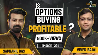 क्या OPTIONS BUYING PROFITABLE है ?? जानिए इस VIDEO में !! #Face2Face with Sapnanil Das