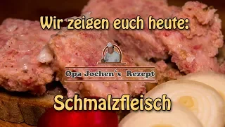 Schmalzfleisch selber machen - Schmalzfleisch einkochen - Opa Jochen`s Rezept