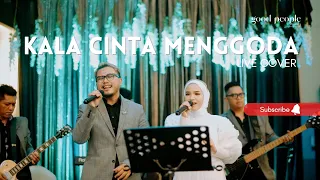 Kala Cinta Menggoda Live Cover by Good People Music
