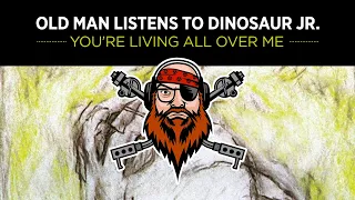 Old Man Listens to DINOSAUR JR. | You're Living All Over Me [Reaction To Full Album]
