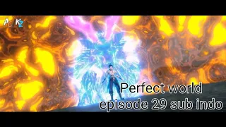 Perfect world episode 29 sub indo alur cerita