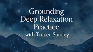 Grounding Deep Relaxation Practice | Yoga Nidra to Release Tension