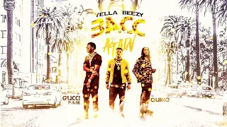 Yella Beezy - Bacc At IT Again Ft.Gucci Mane, Quavo