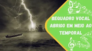 Bequadro Vocal - Abrigo em Meio Ao Temporal