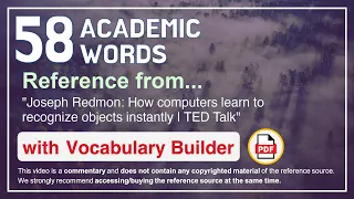 58 Academic Words Ref from "Joseph Redmon: How computers learn to recognize objects instantly | TED"