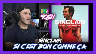 First Time Reaction Sinclair Si C'est Bon Comme Ça (VERY 90's!)  | Dereck Reacts