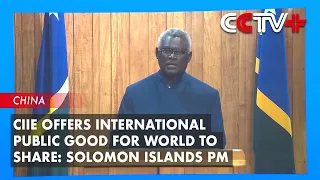 CIIE Offers International Public Good for World to Share: Solomon Islands PM