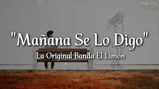''Mañana Se Lo Digo" - La Original Banda El Limon (Letra)