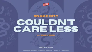 Snake City Couldn't Care Less Lyrics Video (Unofficial)