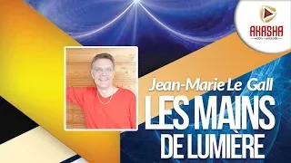 Jean-Marie LE GALL | Les mains de lumière, médiumnité, magnétisme, psychokinèse