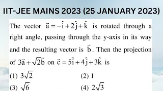 The vector a=−i+2j+k is rotated through a right angle, passing through the y-axis in its way and