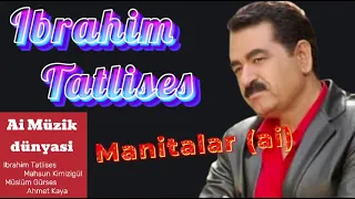 Ibrahim Tatlises  - Manitalar ai