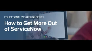 How to Get More Out of ServiceNow - Understanding SaaS and the Impact it has on Organizations