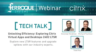 Tech Talk: Unlocking Efficiency: Exploring Citrix Virtual Apps and Desktops 2402 LTSR