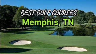 Memphis Best Golf Courses (public and private)