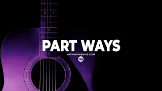[FREE] Acoustic Guitar Type Beat "Part Ways" (Sad R&B Hip Hop Instrumental)