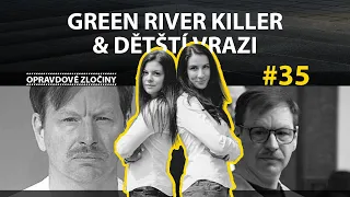 #35 - Green River Killer & Dětští vrazi