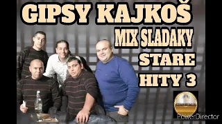 GIPSY KAJKOŠ MIX SLADAKY STARE HITY 3