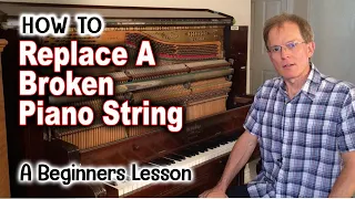 How To Replace A Broken Piano String - (PLEASE READ DISCLAIMER BELOW)