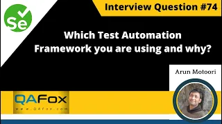 Which Test Automation Framework you are using and why? (Selenium Interview Question #74)