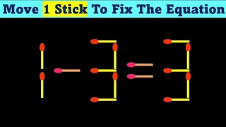 Move Only 1 Stick to Fix The Equation Correct Matchstick Puzzle