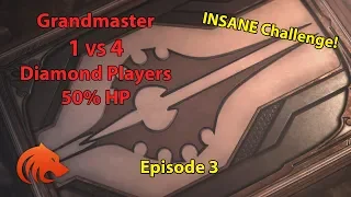 StarCraft 2: Grandmaster 1 vs 4 Diamond Players 50% HP! - INSANE Challenge - Episode 3