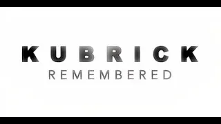 Kubrick Remembered   Documentary