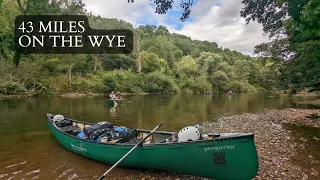 43 Mile Canoe Trip & Wild Camping on The River Wye