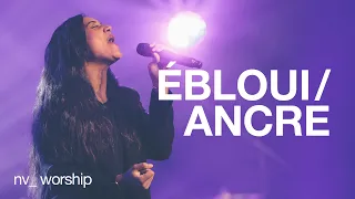 Ébloui & Ancre  | NV Worship