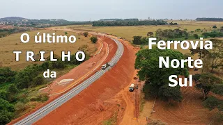 O ÚLTIMO TRILHO DA FERROVIA NORTE SUL - 4k
